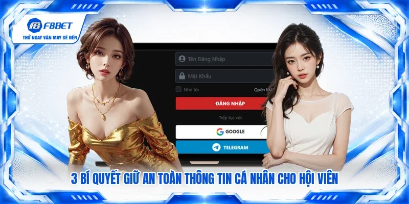 3 bí quyết giữ an toàn thông tin cá nhân cho hội viên