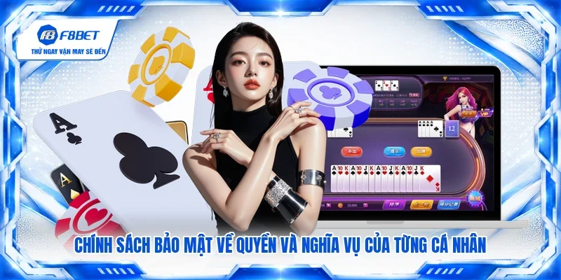 Chính sách bảo mật về quyền và nghĩa vụ của từng cá nhân