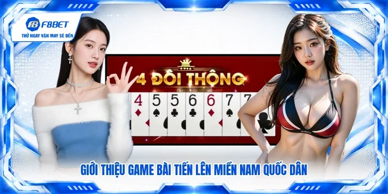 Giới thiệu game bài tiến lên miền Nam quốc dân