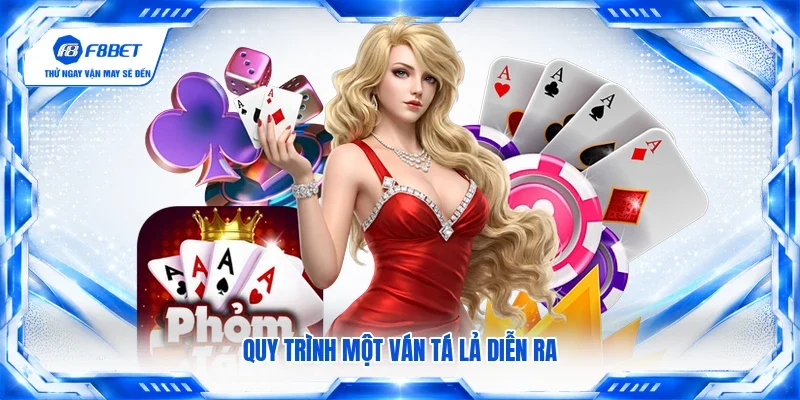 Quy trình một ván tá lả diễn ra