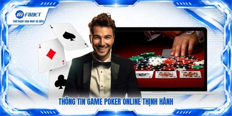 Thông tin game Poker online thịnh hành